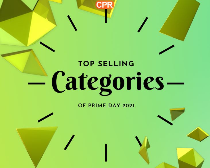 Top Selling Categories Amazon Prime Day 2021 - CPR